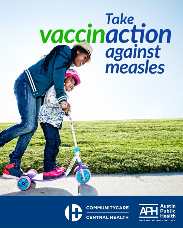 Free measles (MMR) vaccines are now available for Central Health MAP, MAP Basic, and Sliding Fee Scale patients ages 14 and older at local participating H-E-B pharmacies.Join the vaccinACTION—get vaccinated today.
